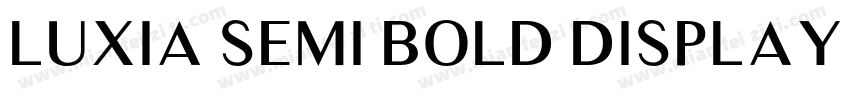 Luxia Semi Bold Display Regular字体转换